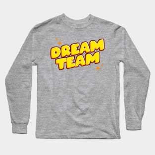 Dream Team Shirt - Unisex Coordinated Tee for Group Unity - Perfect for Sports Teams & Group Events, Matching Squad Gift Long Sleeve T-Shirt